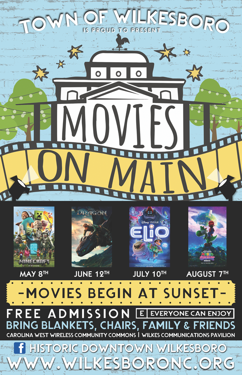 Poster promoting "Movies on Main" logo woth outdoor film series in Wilkesboro, featuring four movie titles with dates and movie names. Design includes a stylized building (old Wilkes Courthouse and Currently WIlkes Heritage Museum) with film reel and stars, highlighting free admission, sunset start times, and encouragement to bring blankets, chairs, and family to Carolina West Wireless Community Commons and River Street Pavilion.
