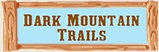 Dark Mountain Trails